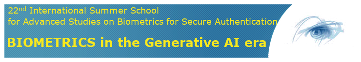 22nd IAPR/IEEE Int.l Summer School for Advanced Studies on Biometrics for Secure Authentication: BIOMETRICS in Generative AI era